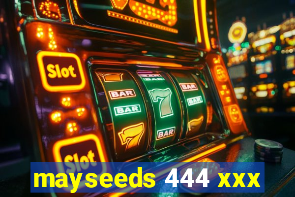 mayseeds 444 xxx